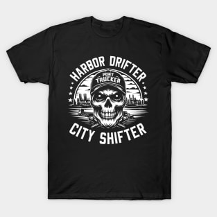 Harbor Drifter City Shifter Port Trucker T-Shirt